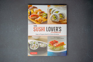The Sushi Lover's Cookbook: Easy to Prepare Sushi for Every Occasion - The Cook's Edge