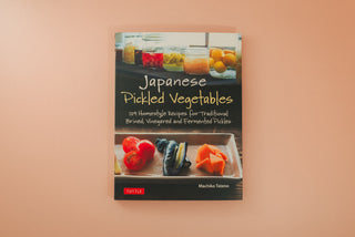 Japanese Pickled Vegetables: 129 Homestyle Recipes For Traditional Brined, Vinegared And Fermented Pickles