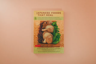 Japanese Foods That Heal: Using Traditional Japanese Ingredients to Promote Health, Longevity, & Well-Being (with 125 recipes)