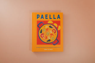 Paella: The Original One-Pan Dish: Over 50 Recipes for the Spanish Classic