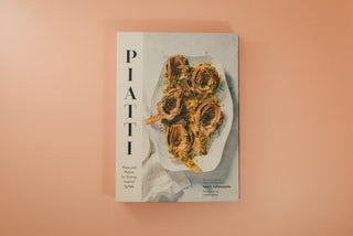 Piatti: Plates and Platters for Sharing, Inspired by Italy