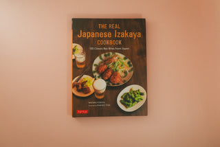 The Real Japanese Izakaya Cookbook: 120 Classic Bar Bites From Japan