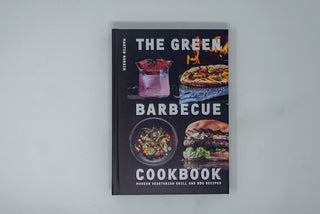 The Green Barbecue Cookbook: Modern Vegetarian Grill And Bbq Recipes - The Cook's Edge