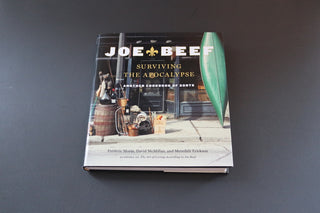 Joe Beef: Surviving the Apocalypse: Another Cookbook of Sorts - The Cook's Edge