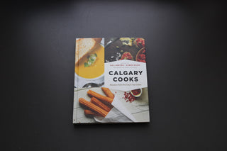 Calgary Cooks - Recipes from the City’s Top Chefs - The Cook's Edge