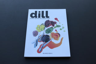 Dill: Journey Deep Into The Cuisines of Asia Issue No.2 Relishes - The Cook's Edge